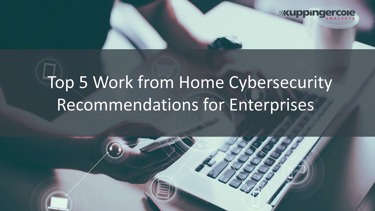 Top 5 Work from Home Cybersecurity for Enterprises