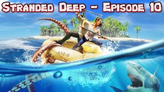 Stranded Deep - Episode 10 - Lost At Sea!