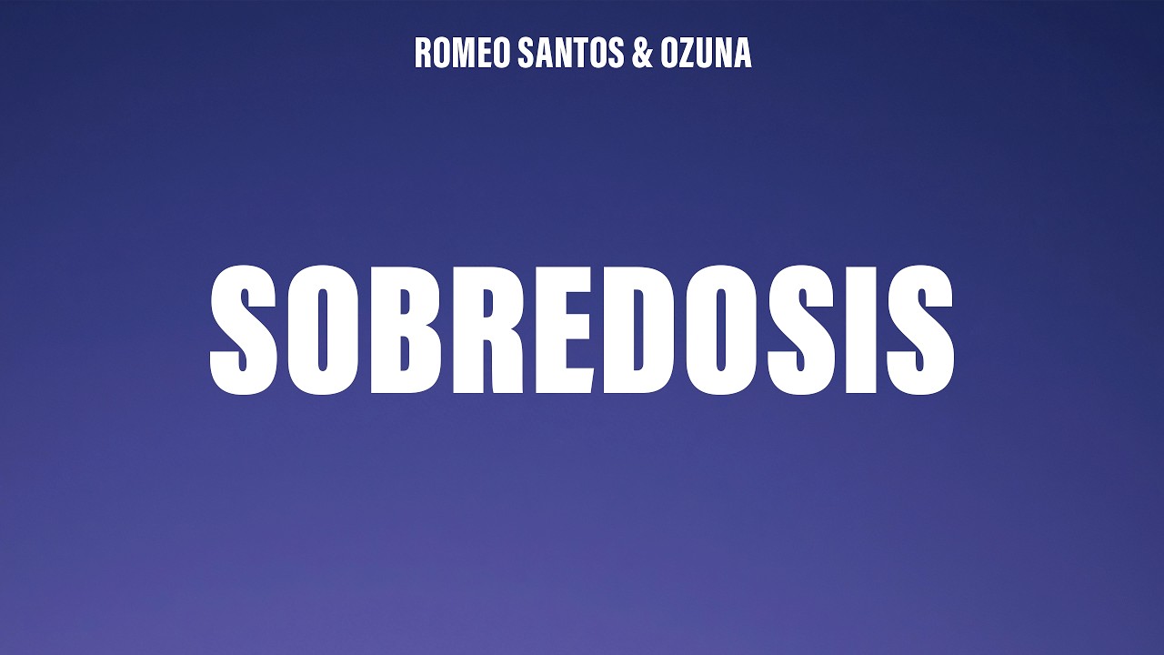 Romeo Santos, Ozuna - Sobredosis (Letra/Lyrics)