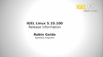 IGEL TechChannel - Firmware Release Webinar LX 5.10.100