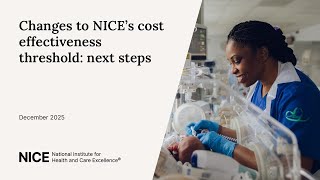 Changes to NICE’s cost-effectiveness thresholds next steps webinar