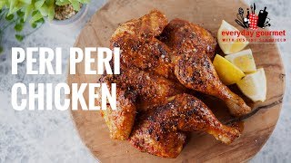 Peri Peri Chicken | Everyday Gourmet S7 E17