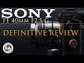 Sony FE 40mm F2.5 G | Definitive Review