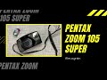 เทสกล้องฟิล์ม PENTAX Zoom 105 Super