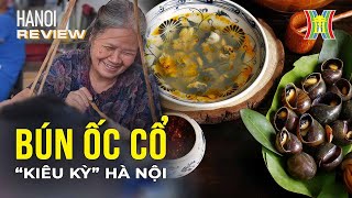 Bún ốc nguội - Tưởng không ngon mà ngon không tưởng | Hanoi Review