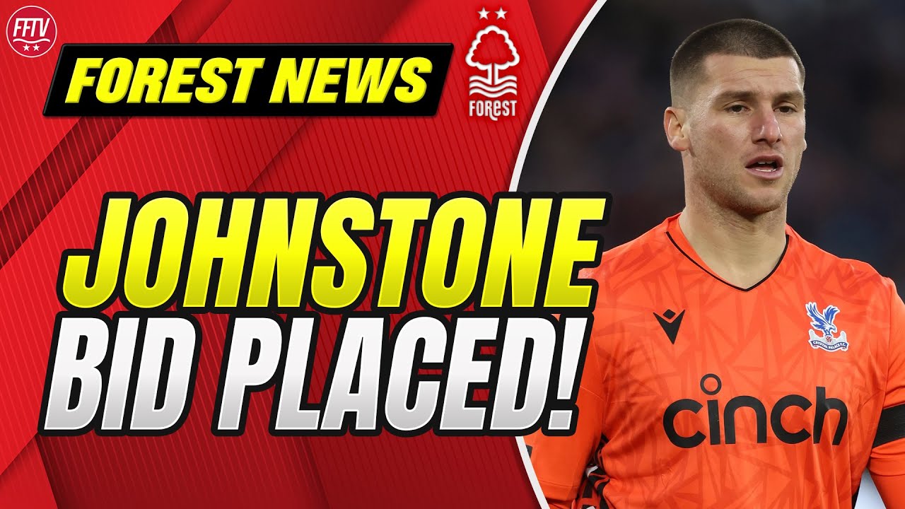 Forest Make Bid for Palace Keeper Johnstone! Here We Go on Ribeiro