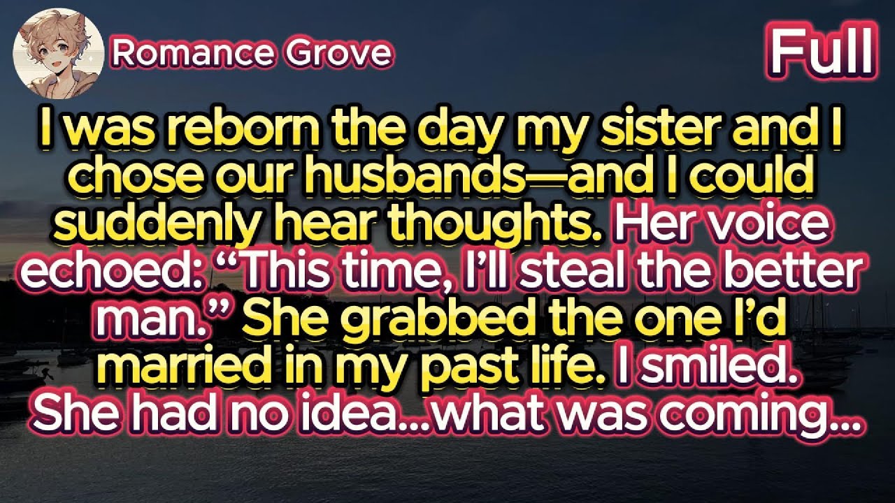 Reborn, My Sister Stole the Gentle Husband and Left Me to the Cold Monster—But She Had No Idea...
