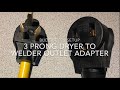 3 prong dryer to welder adapter !!!