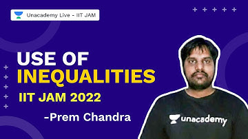 Use Of Inequalities I IITJAM2022 | Prem Chandra | Unacademy Live IIT JAM