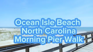 Morning Walk On Ocean Isle Beach Pier, North Carolina