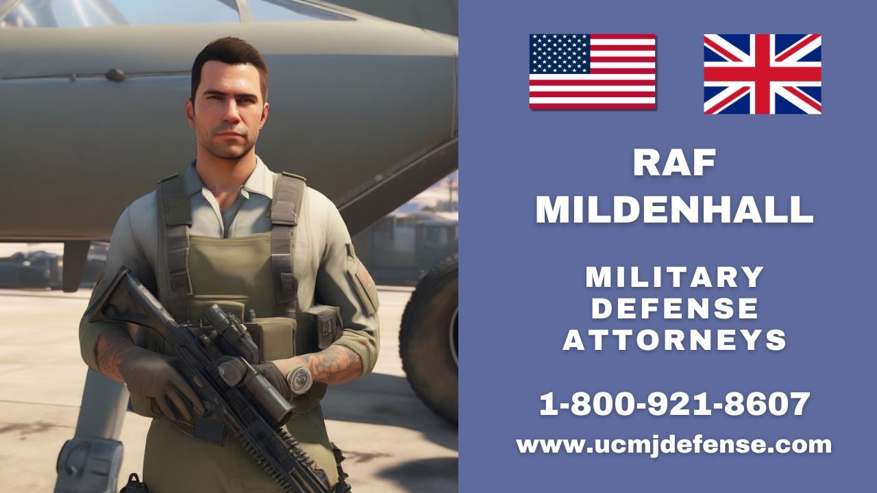 RAF Mildenhall UK Article 120 UCMJ Military Defense Lawyers - Court Martial Attorneys