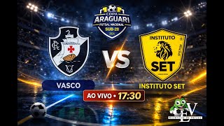 2 RODADA | Copa Araguari de Futsal Nacional Sub-20 | Vasco x Instituto Set
