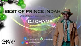 LATEST OHANGLA MIX 2022/ BEST OF PRINCE INDAH / HERAWA NI / GIRWA NI/ MAMA WATOTO/ OHANGLA MIX VOL.5