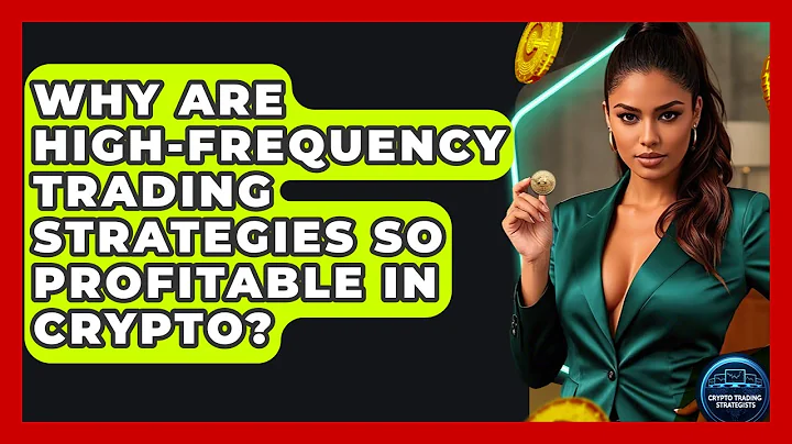 Why Are High-frequency Trading Strategies So Profitable In Crypto? - Crypto Trading Strategists