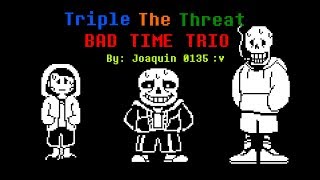 (Bad Time Trio Au's) Triple The Threat