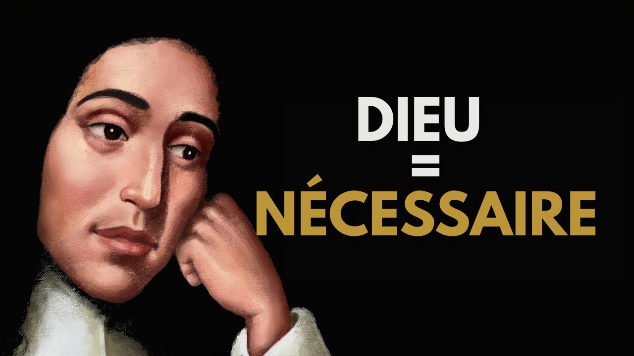 SPINOZA - Dieu existe nécessairement !