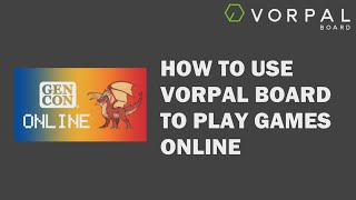 How to Use Vorpal Board to Play Games Online @ Gen Con Online screenshot 3