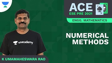 Numerical Methods | ACE ESE Prelims 2021 | Engg. Mathematics | K Umamaheswara Rao| Unacademy Ascend