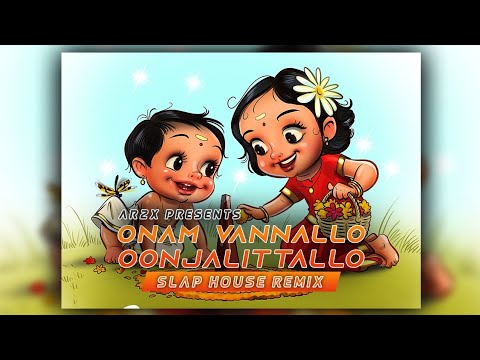 Onam Vannallo Oonjalittallo Slap House Remix  AR2X  2K21 Onam Special