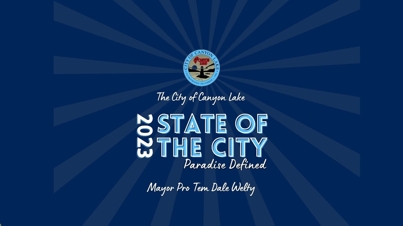Dale Welty: City of Canyon Lake State of the City 2023 Segment
