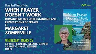 Global Read: When Prayer Doesnt Work with Margaret Somerville