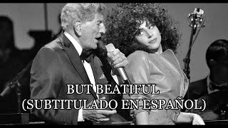 Tony Bennett &amp; Lady Gaga - But Beautiful - (Subtitulado en Español).
