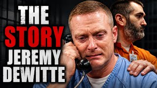 JEREMY DEWITTE COME’S CLEAN IN JAIL CALL: “I’M NEVER COMING HOME”