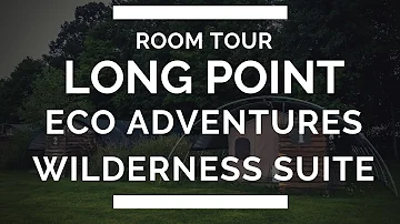 Long Point Eco Adventures Wilderness Suite Tour