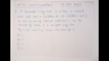 GATE 2007 CS/IT |DATA STRUCTURES|COMPLETE N-ARY TREE N Children or no Children| No. of Internal Node