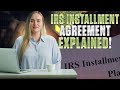 What is an Installment Agreement With IRS?