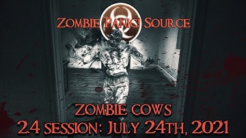 Zombie Panic! Source 2.4 - Zombie Cows Session: July 24th, 2021