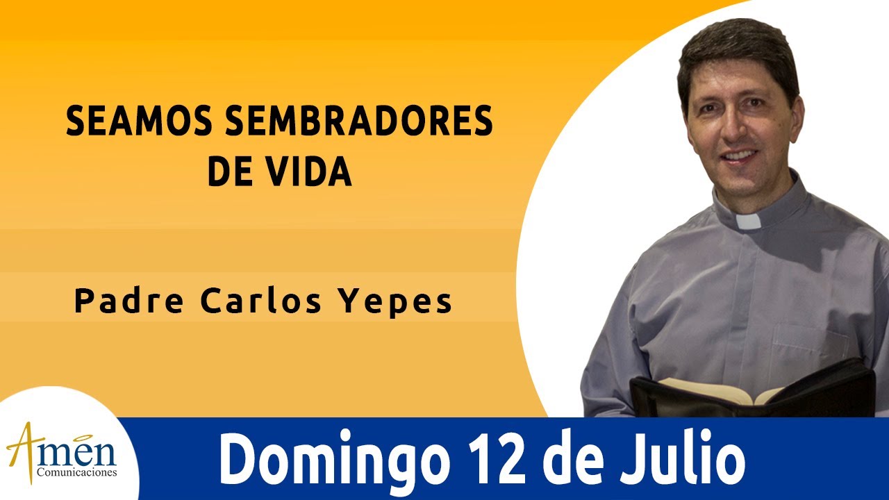 Evangelio De Hoy Domingo 12 Julio 2020 San Mateo 13, 1-23 l Padre Carlos  Yepes - YouTube