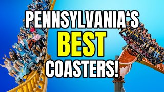 Pennsylvania&#39;s Top 10 BEST Roller Coasters + A BOLD Prediction!