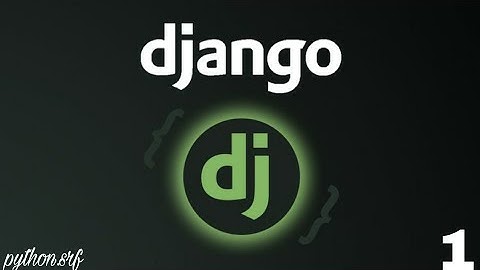 آموزش جنگو-قسمت اول-ساخت پروژه جنگو