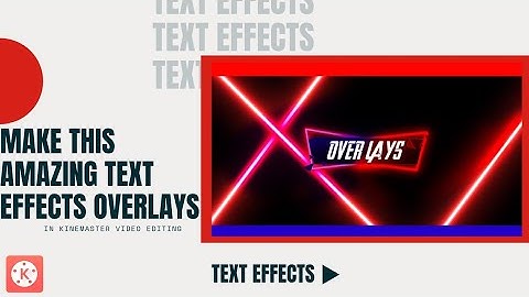 Kinemaster TEXT EFFECTS with OVERLAYS || kinemaster text effects 🔥👌