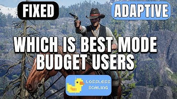 Which is best for budget PC user? | Lossless scale Fixed or Adaptive