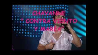 Vignette de la vidéo "CHAYANNE  "CONTRA VIENTO Y MAREA"..::♥ ♥"