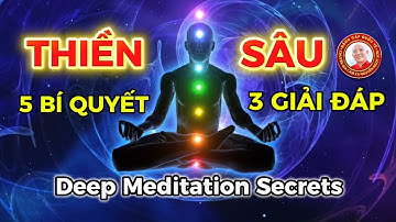 HƯỚNG DẪN Luyện Thiền Sâu: 5 Bí Quyết & 3 Giải Pháp Vàng | Chuyên Gia Cảm Xạ Nguyễn Ngọc Sơn