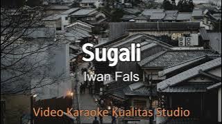 SUGALI - IWAN FALS KARAOKE VIDEO NO VOCAL MINUS ONE KUALITAS STUDIO