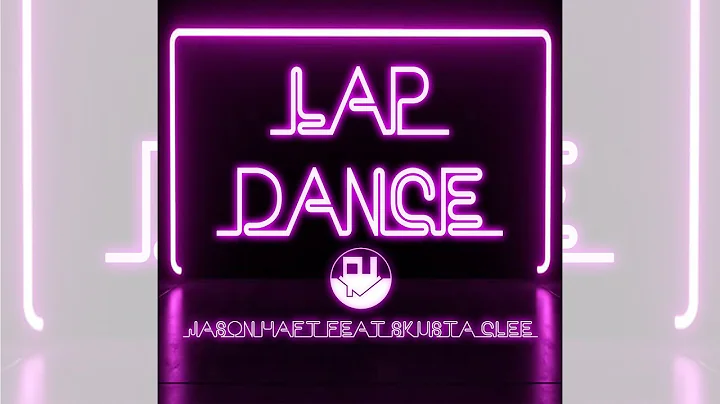 Jason Haft - Lap Dance (feat. Skusta Clee)