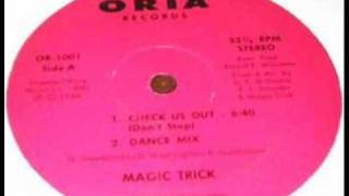 Magic Trick - Check Us Out (Don't Stop) (Oria Records-1986)