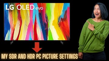 LG C2 OLED 42 | My SDR And HDR PC Picture Settings