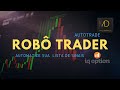Binary Robot Conheça o Melhor Robo Binary Bot de 2019 e 2020 Queiroz Binary Bot