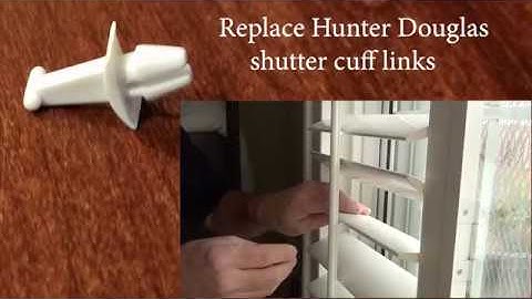 How to replace Hunter Douglas shutter cuff links