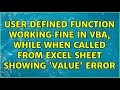 User defined function working fine in vba, while when called from excel sheet showing 'Value' error