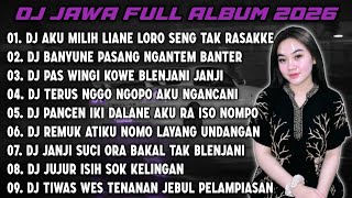 DJ JAWA FULL ALBUM 2026 || DJ AKU MILIH LIANE LORO SENG TAK RASAKKE - RAISO NGAPUSI 2