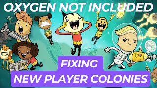 FIXING NEW PLAYER COLONIES in Oxygen Not Included - Episode 1