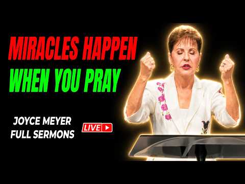 Joyce Meyer Sermons 2026 🔴 Miracles Happen When You Pray 💝🌸 Best Motivational Speech Today