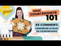 Courtepointe 101  comment assembler le bloc de courtepointe  patron gratuit 