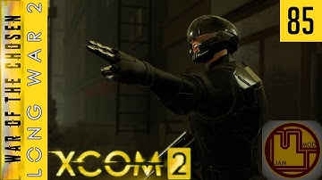 Just an Ambush - Ep 85 - XCOM 2 Long War of the Chosen Mod Jam Campaign